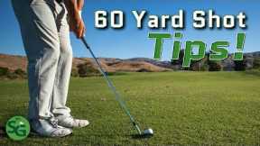 Top Golf Tips for the 60 Yard Shot! | Mr. Short Game